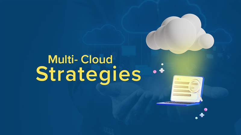 Why Businesses Are Moving to Multi-Cloud Strategies