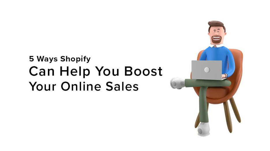 5 Ways Shopify Can Help You Boost Your Online Sales